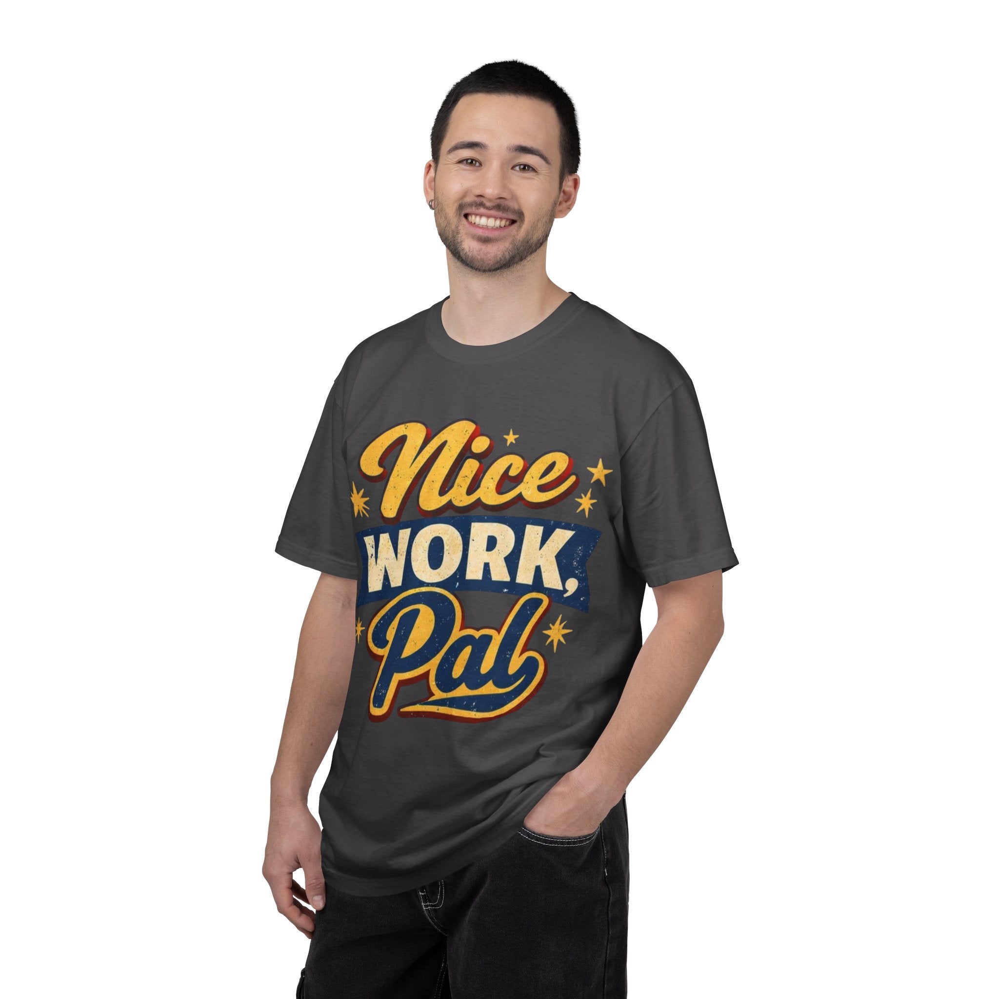 "Nice Work, Pal" Tshirt