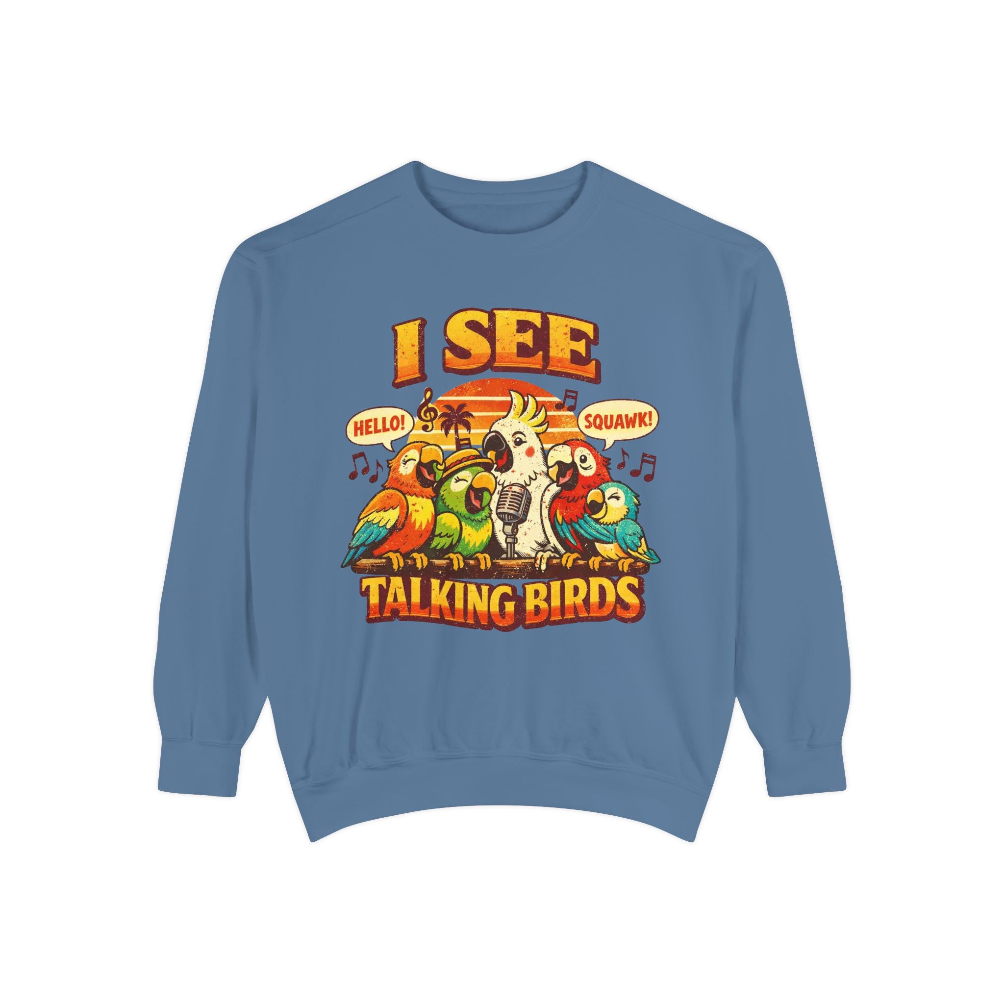 I See Talking Birds Sweatshirt — Colorful Parrot Graphic Pullover