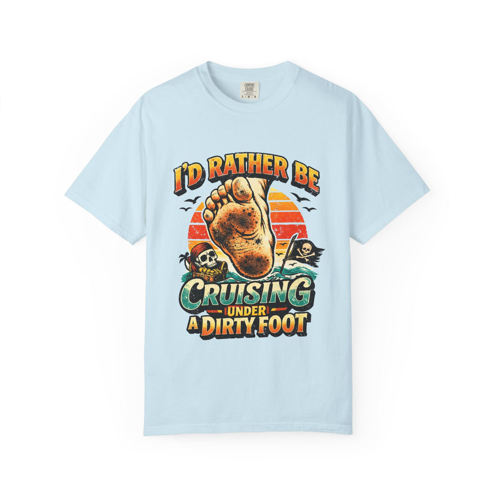 T-Shirt — "I'd Rather Be Cruising Under a Dirty Foot" Retro Beach Graphic