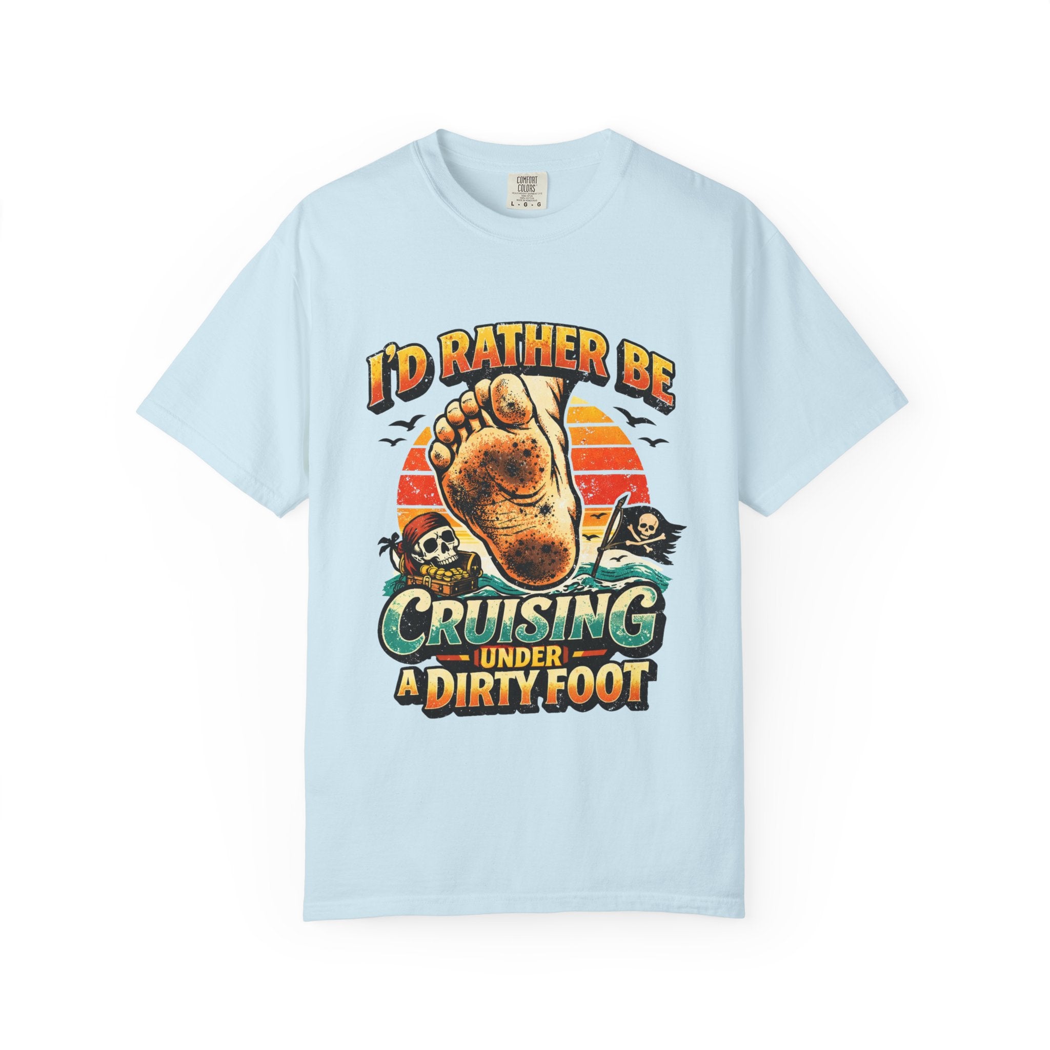 T-Shirt — "I'd Rather Be Cruising Under a Dirty Foot" Retro Beach Graphic