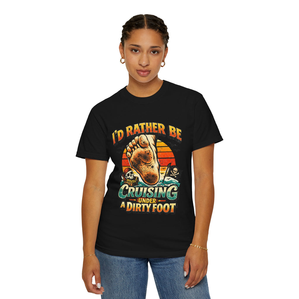 T-Shirt — "I'd Rather Be Cruising Under a Dirty Foot" Retro Beach Graphic