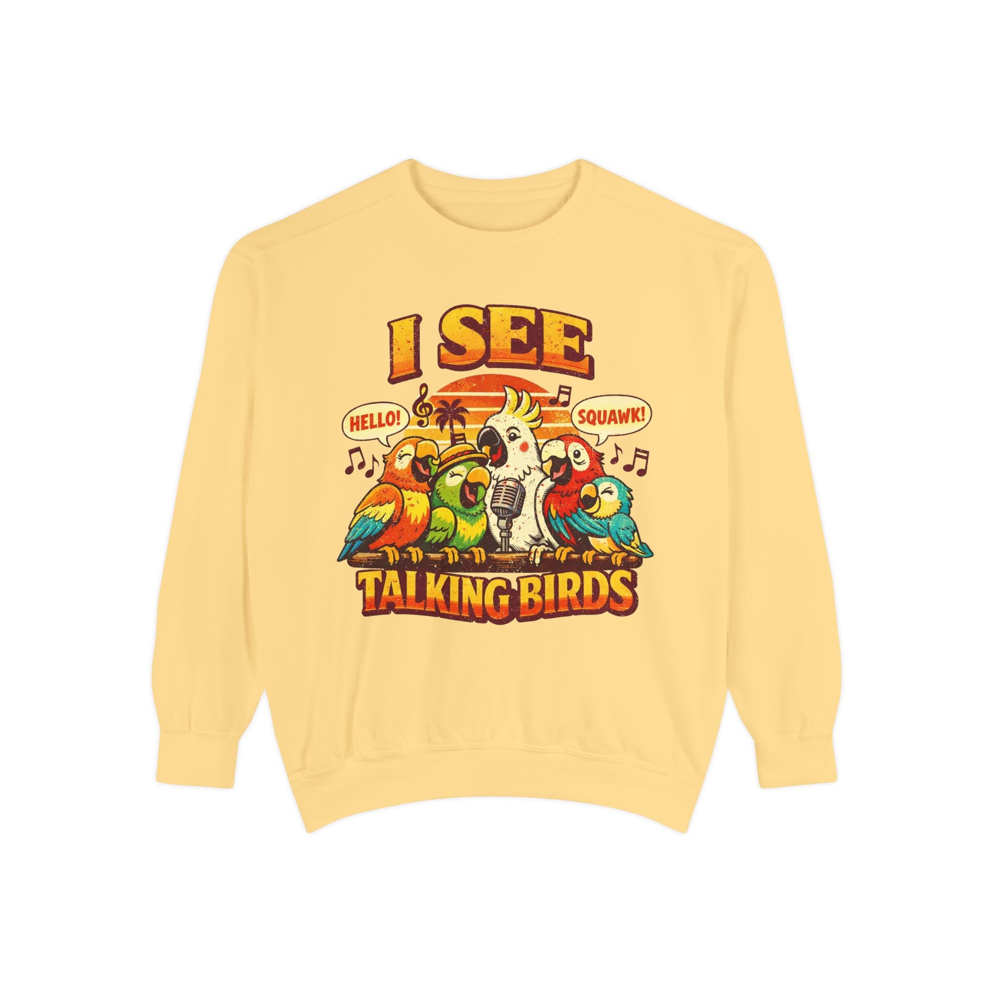 I See Talking Birds Sweatshirt — Colorful Parrot Graphic Pullover