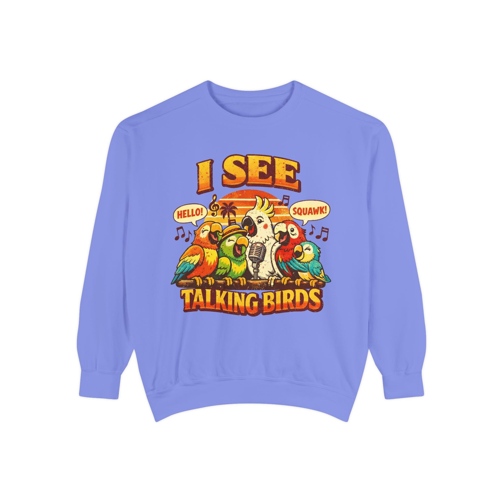 I See Talking Birds Sweatshirt — Colorful Parrot Graphic Pullover