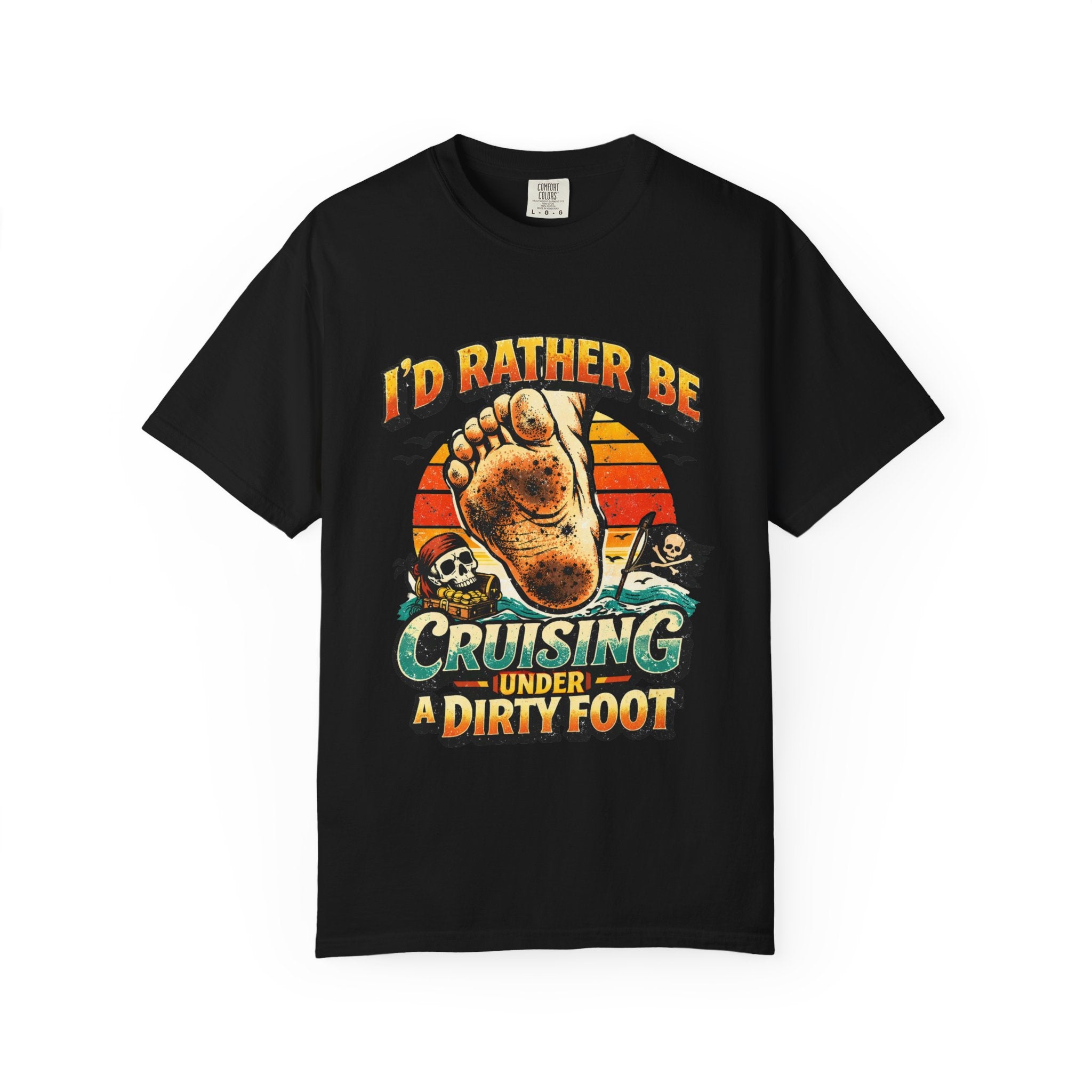 T-Shirt — "I'd Rather Be Cruising Under a Dirty Foot" Retro Beach Graphic