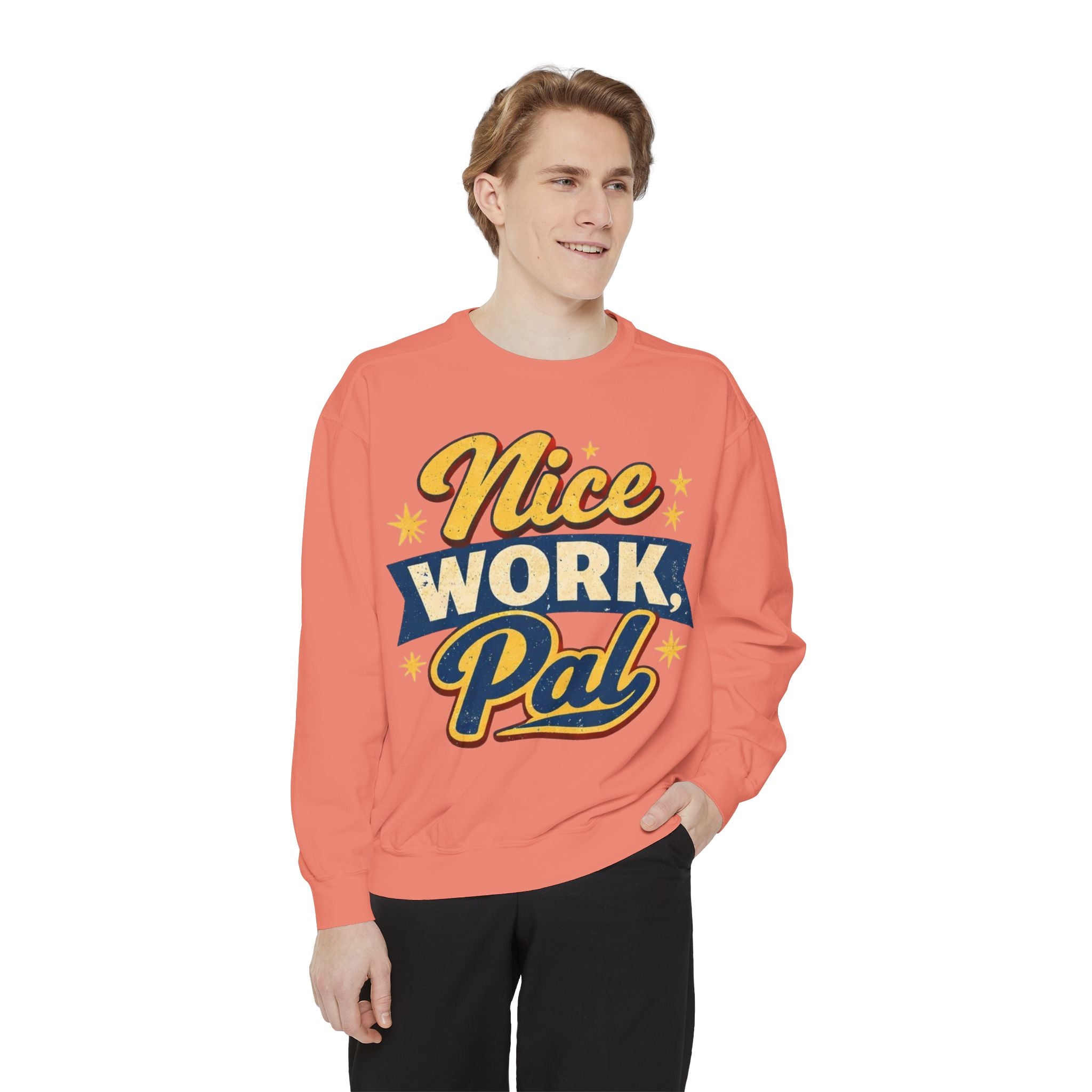 Nice Work Pal Sweatshirt — Retro Motivational Crewneck