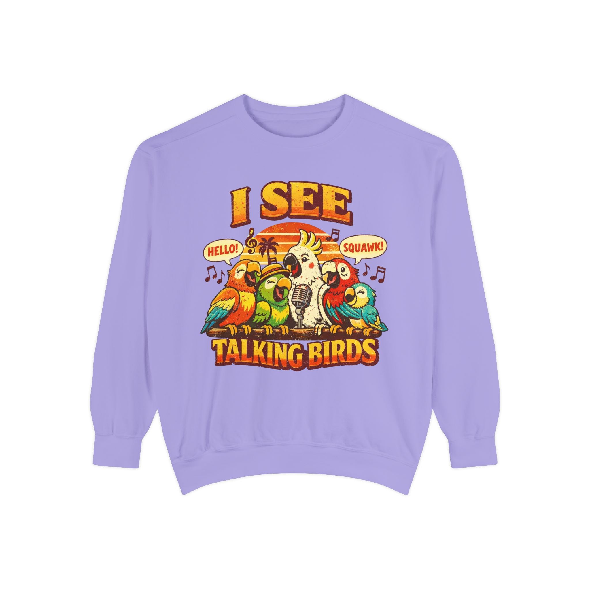 I See Talking Birds Sweatshirt — Colorful Parrot Graphic Pullover
