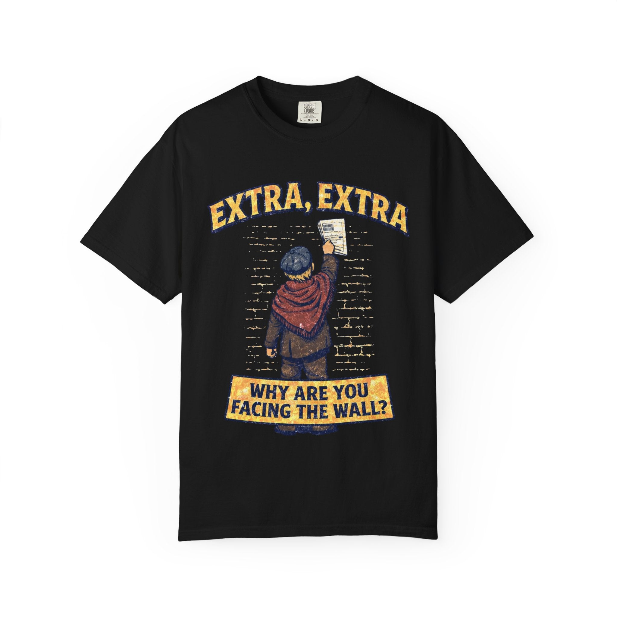 T-Shirt — "Extra, Extra: Why Are You Facing the Wall?" Vintage Newsboy Graphic