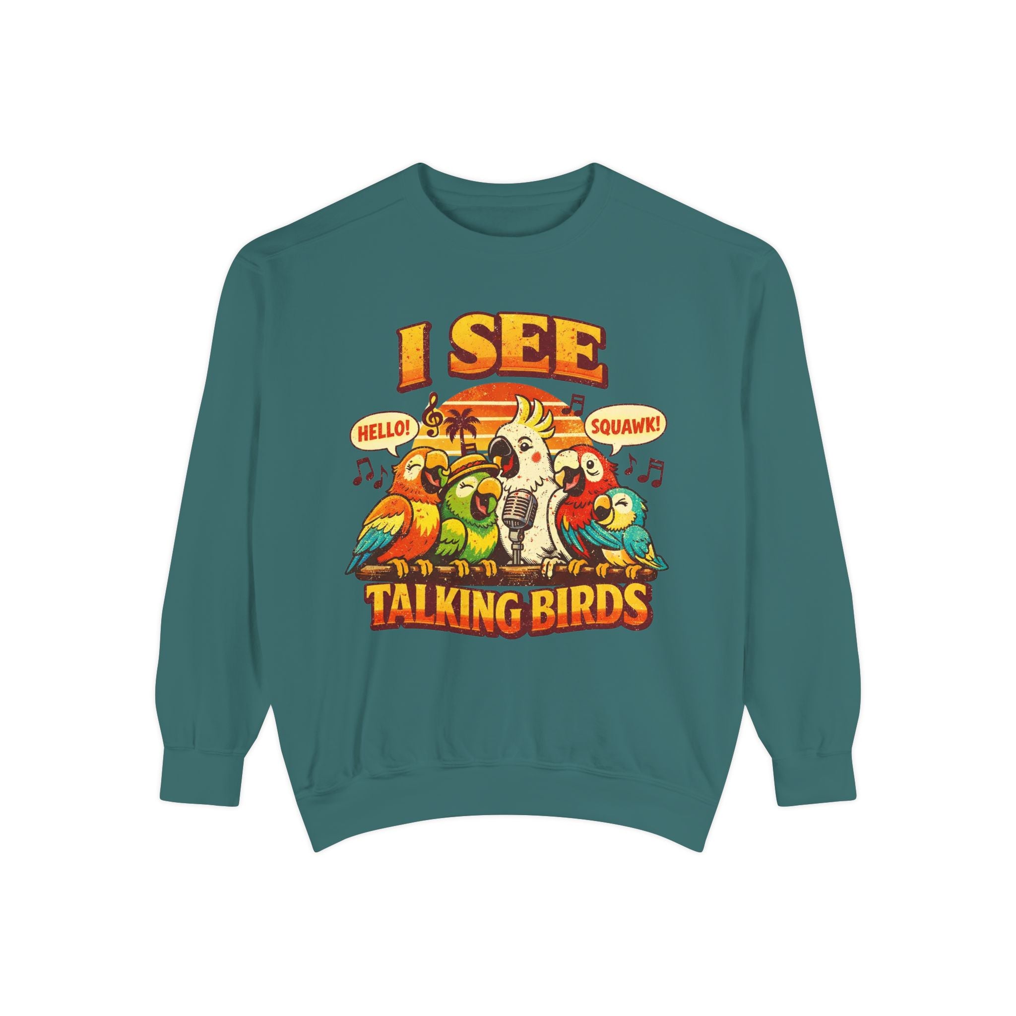 I See Talking Birds Sweatshirt — Colorful Parrot Graphic Pullover