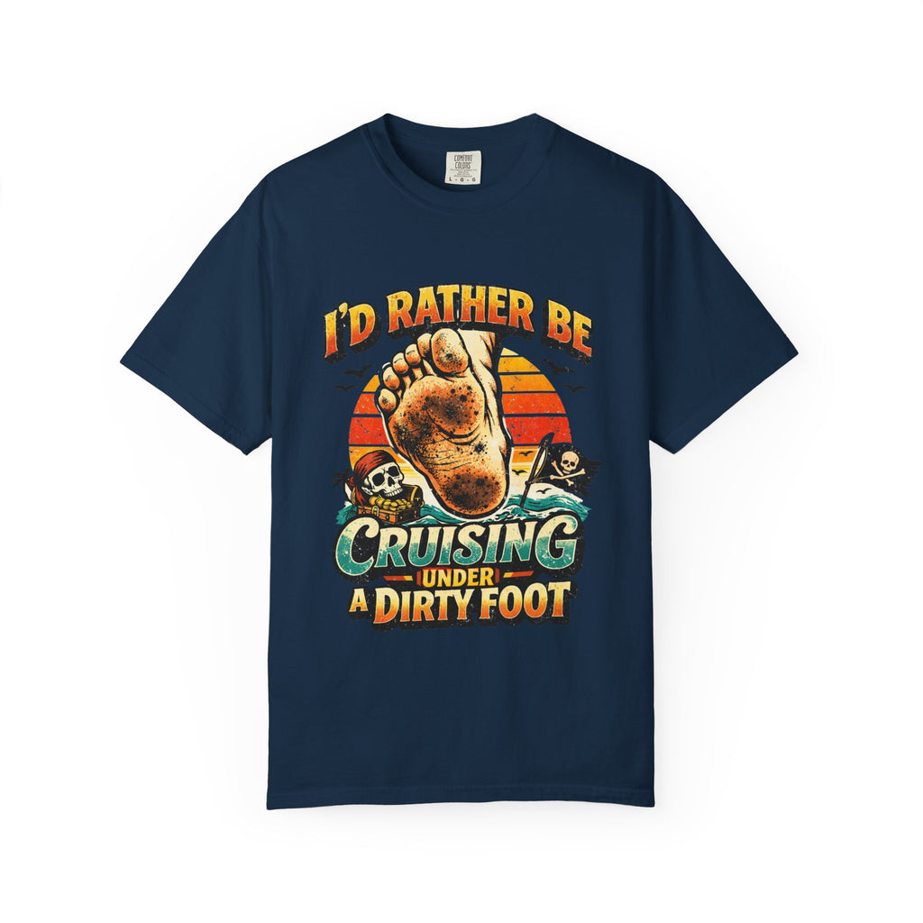 T-Shirt — "I'd Rather Be Cruising Under a Dirty Foot" Retro Beach Graphic