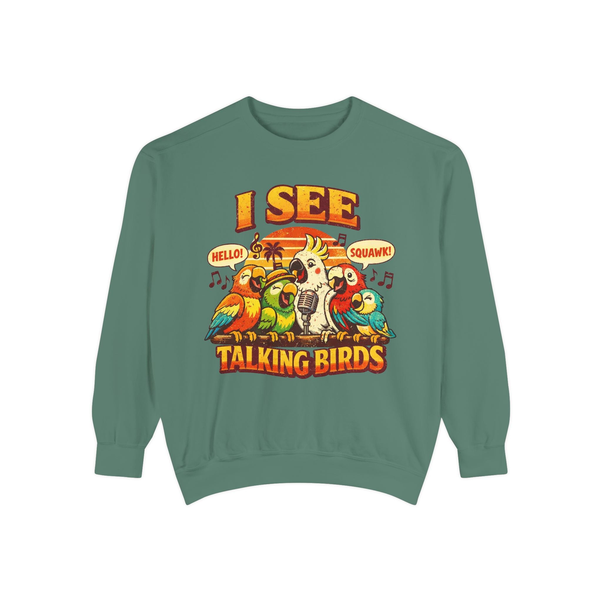 I See Talking Birds Sweatshirt — Colorful Parrot Graphic Pullover