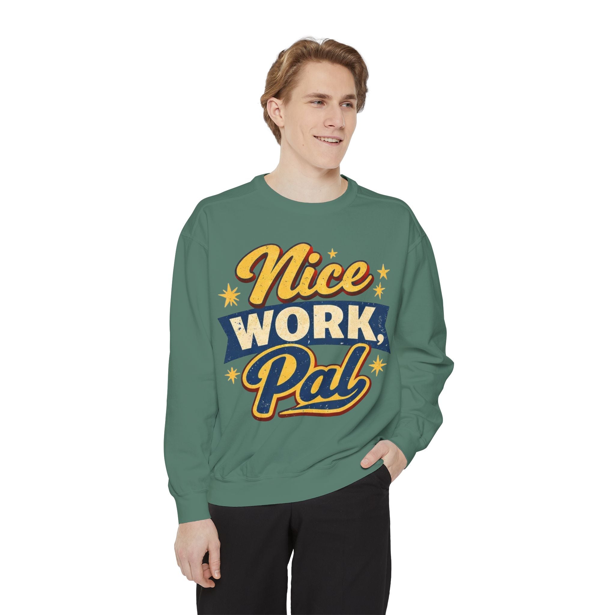 Nice Work Pal Sweatshirt — Retro Motivational Crewneck