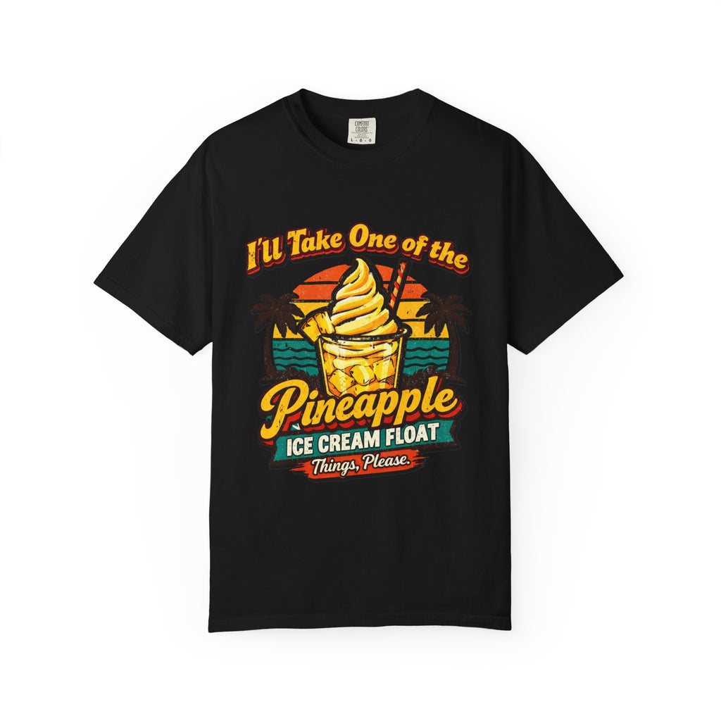 Pineapple Ice Cream Float T‑Shirt — "I'll Take One of the Pineapple Ice Cream Float" Tropical Tee