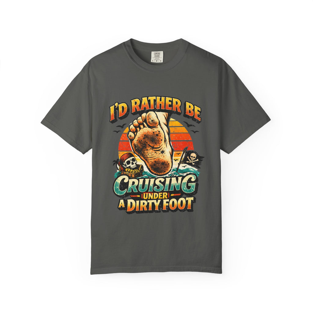 T-Shirt — "I'd Rather Be Cruising Under a Dirty Foot" Retro Beach Graphic
