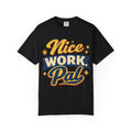"Nice Work, Pal" Tshirt