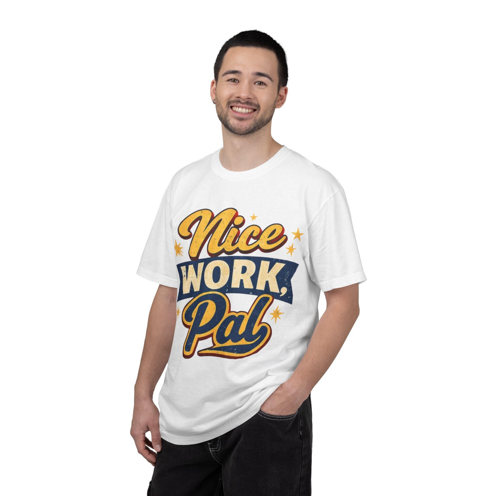 "Nice Work, Pal" Tshirt