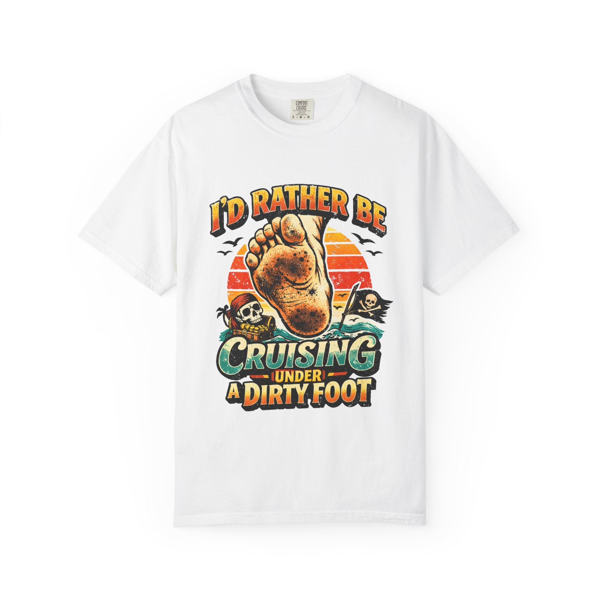 T-Shirt — "I'd Rather Be Cruising Under a Dirty Foot" Retro Beach Graphic