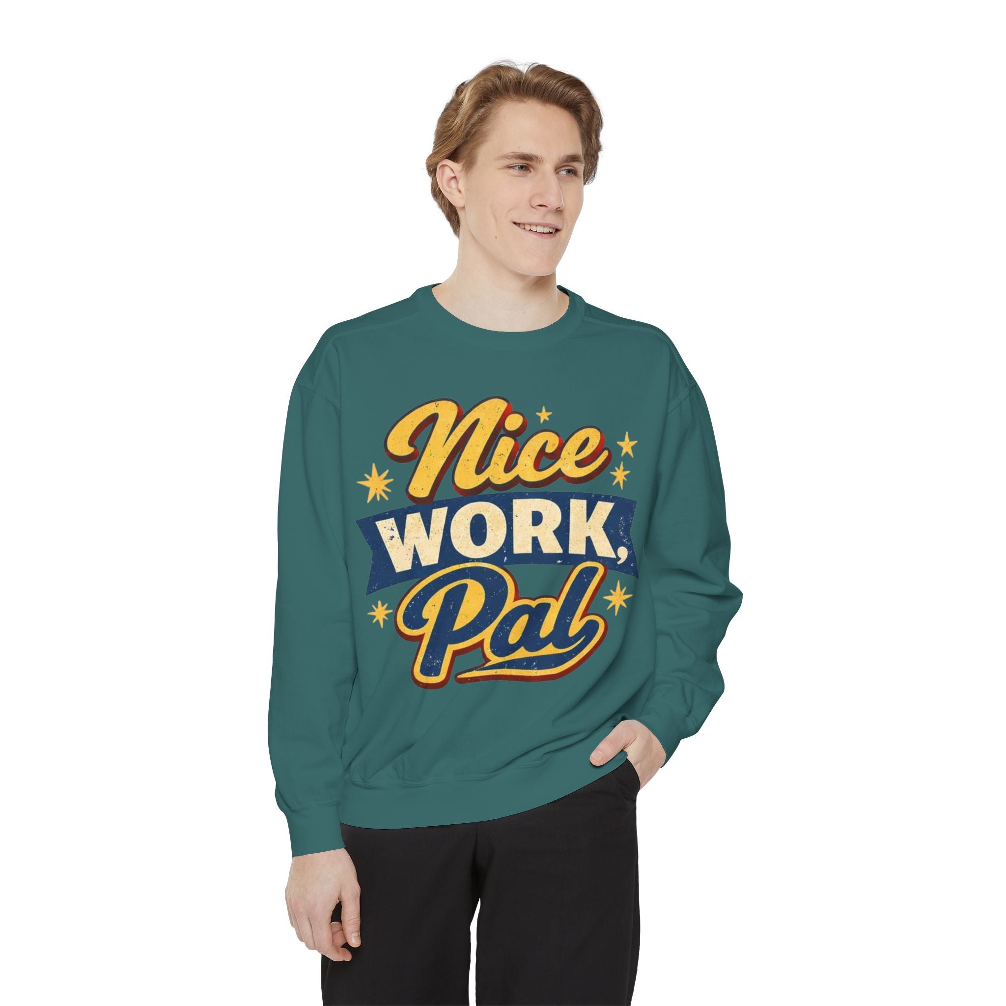 Nice Work Pal Sweatshirt — Retro Motivational Crewneck