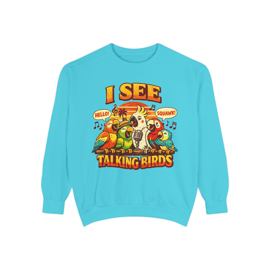 I See Talking Birds Sweatshirt — Colorful Parrot Graphic Pullover