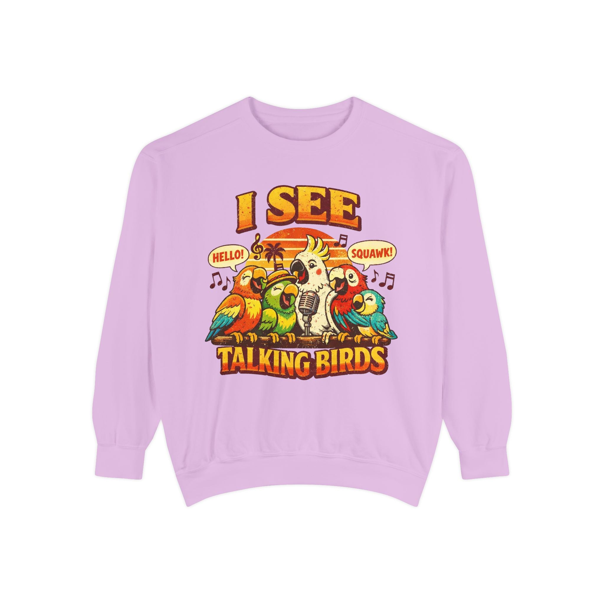 I See Talking Birds Sweatshirt — Colorful Parrot Graphic Pullover
