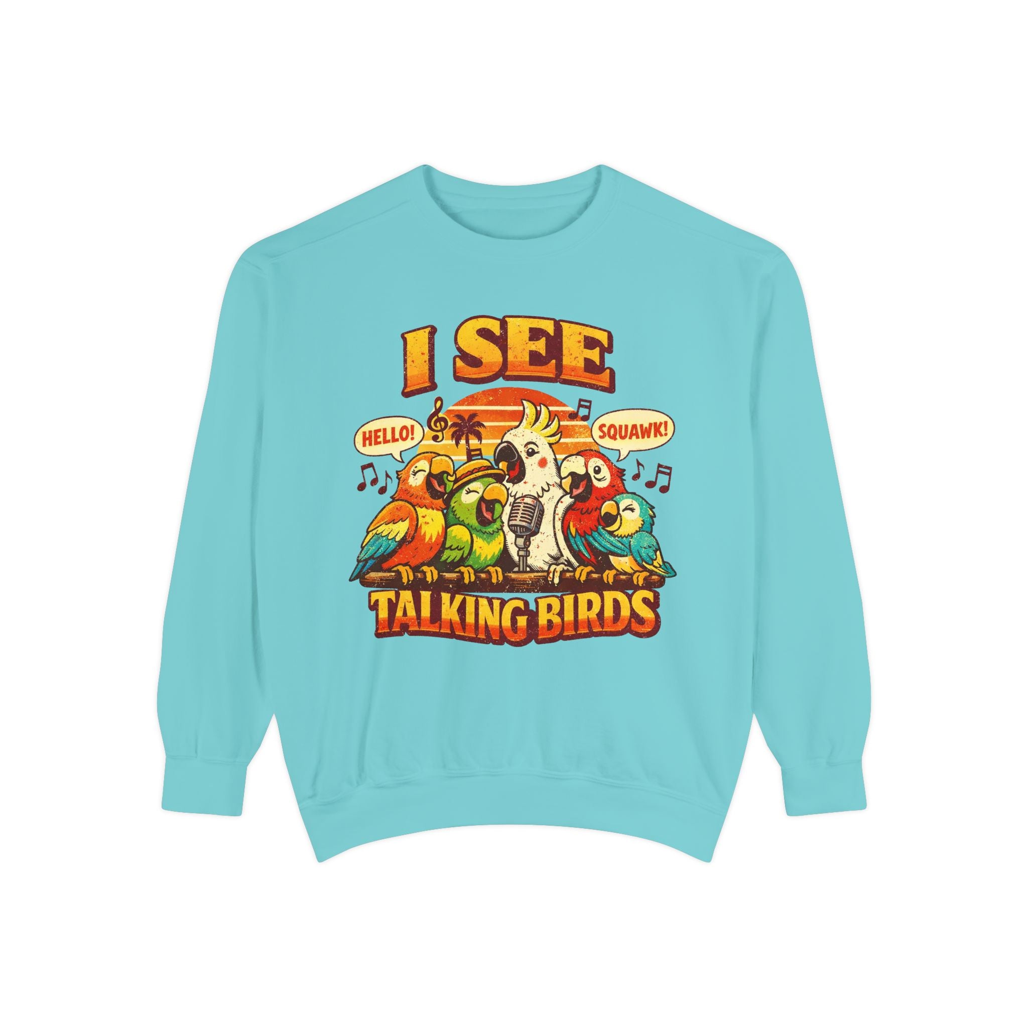 I See Talking Birds Sweatshirt — Colorful Parrot Graphic Pullover