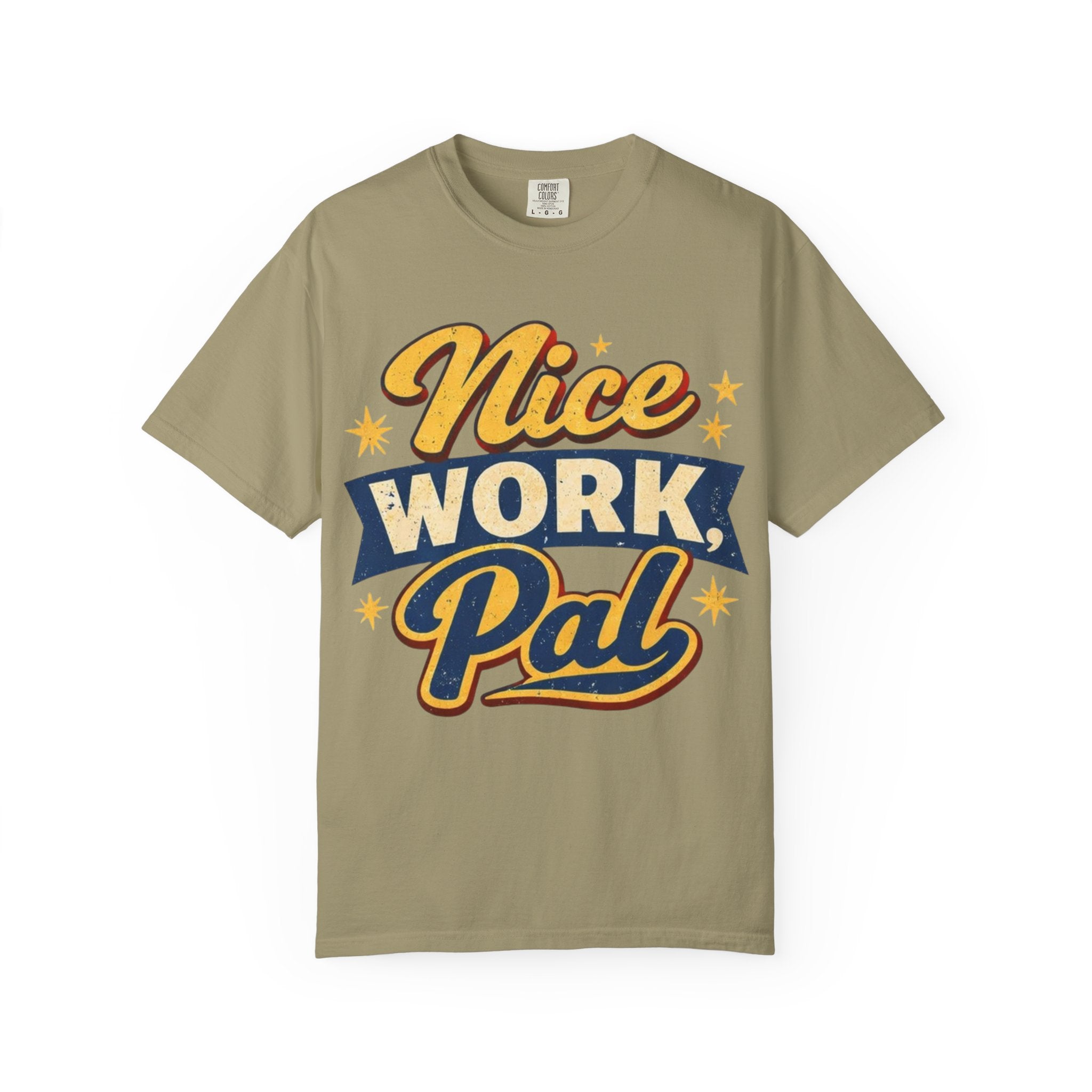 "Nice Work, Pal" Tshirt
