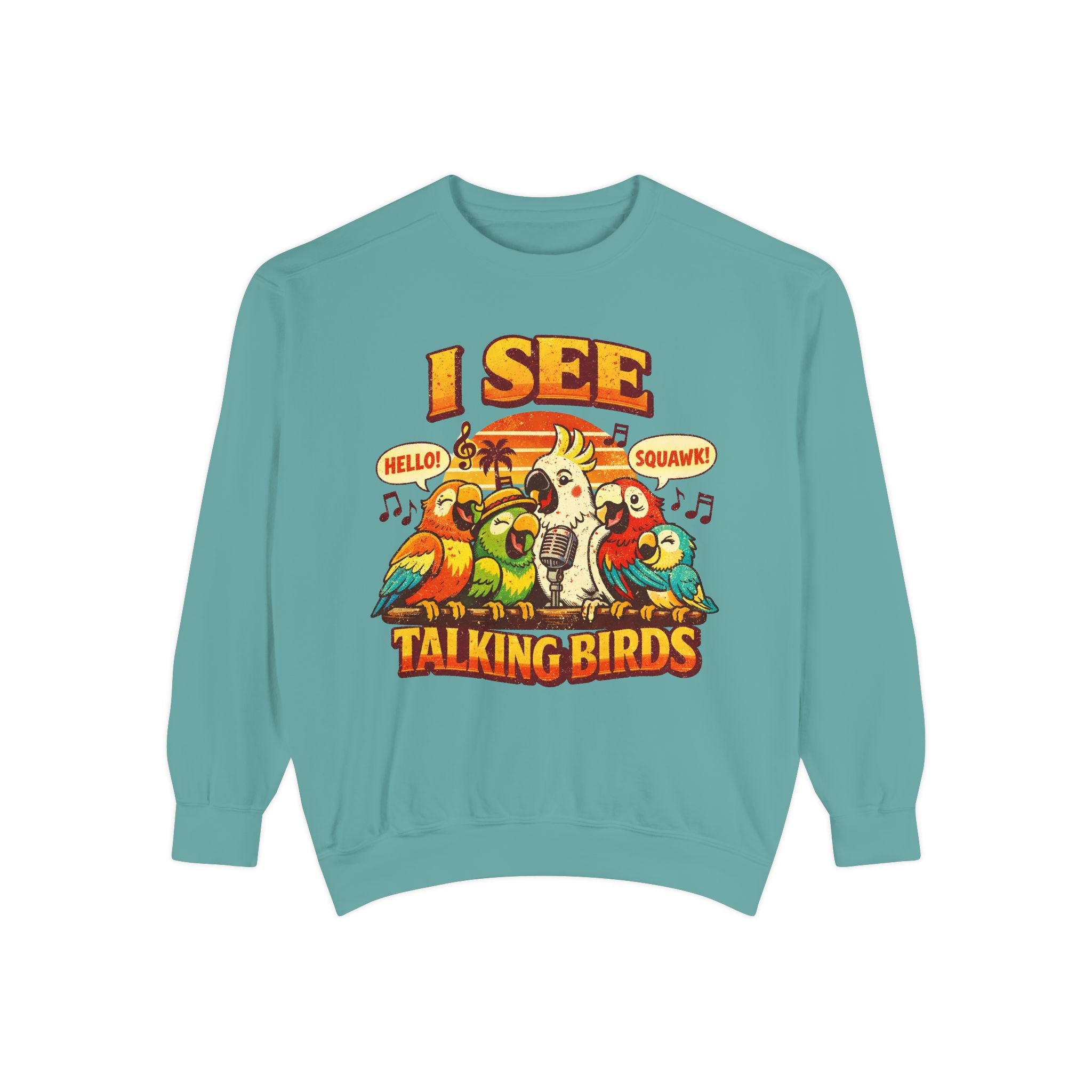 I See Talking Birds Sweatshirt — Colorful Parrot Graphic Pullover