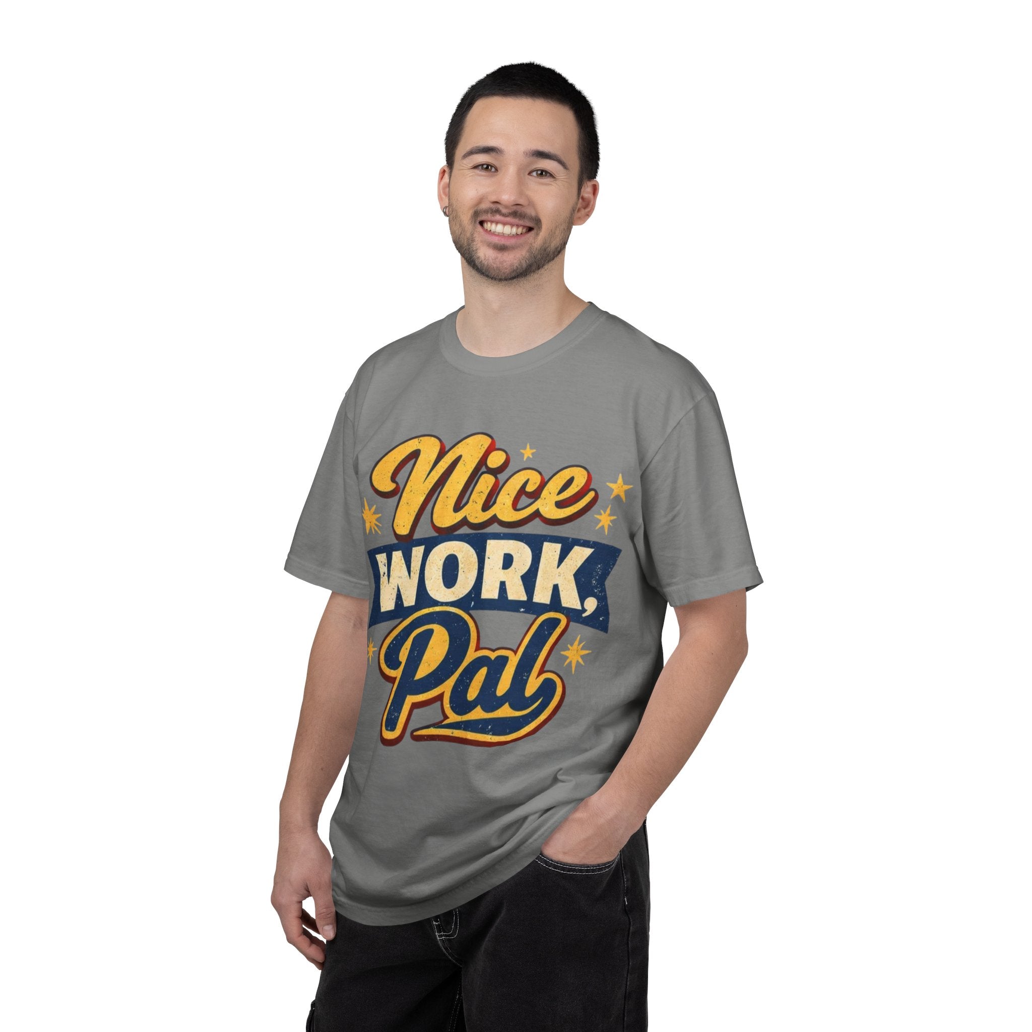 "Nice Work, Pal" Tshirt